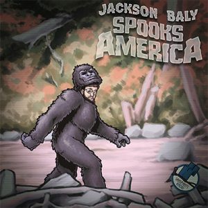 Jackson Baly Spooks America: The First 100 Episodes