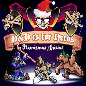 D&D is for Nerds Nomesmas Specials 2019-2021 Audio Download